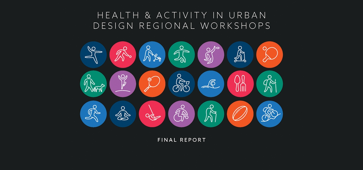 Front cover of a report called 'Health & Activity in Urban Design Regional Workshops', featuring 21 different coloured circles in three rows of seven, each containing an icon of a different sport or physical activity.