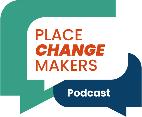 Two speech bubbles. Text says 'Place Change Makers Podcast'