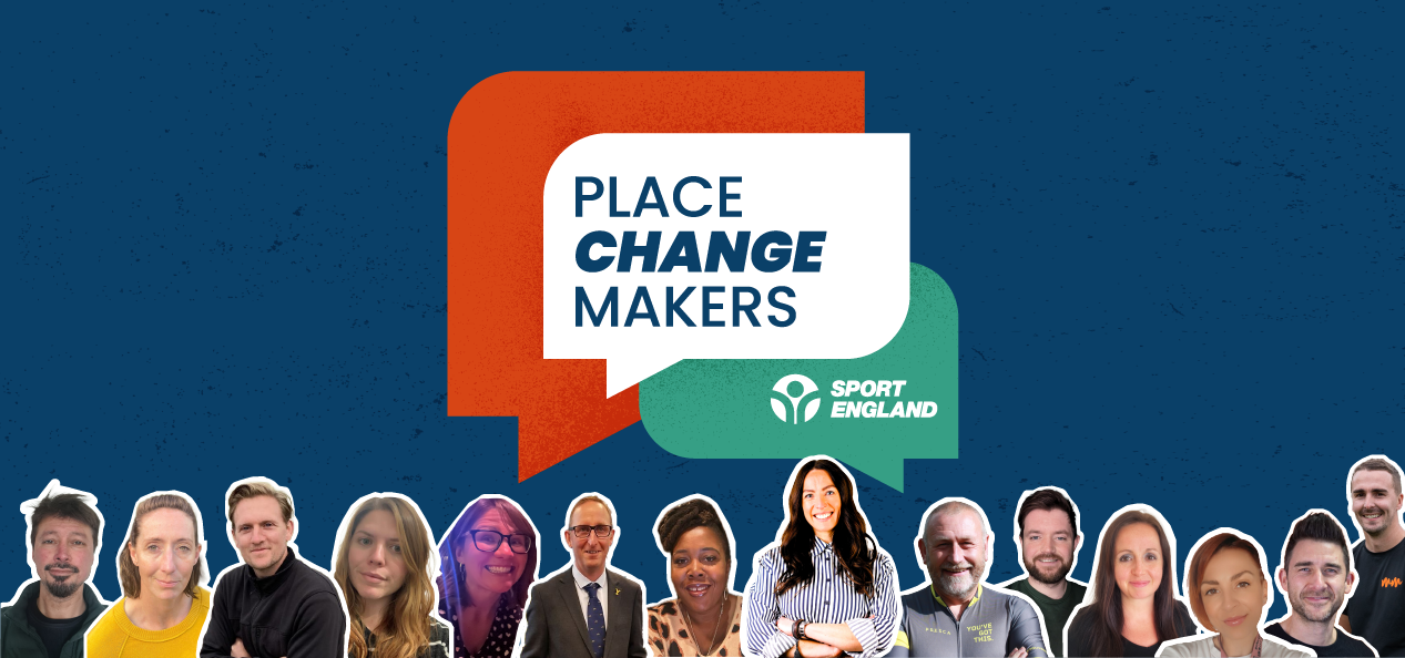 Cut-outs of people underneath speech bubbles with the text 'Place Change Makers' and the Sport England logo